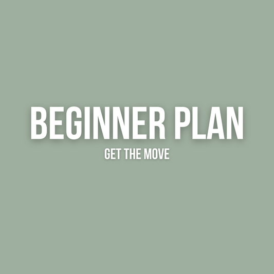 BEGINNER PLAN - GET THE MOVE